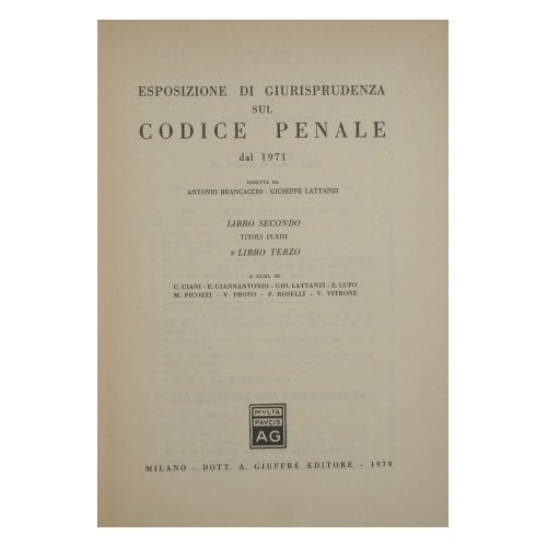 Esposizione di giurisprudenza sul codice penale dal 1971. Libro II, …