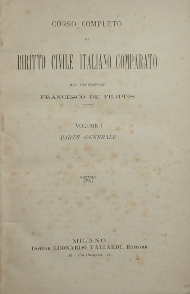 Corso completo di Diritto Civile italiano comparato. Vol. I