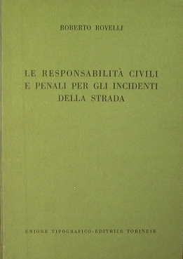 Le Responsabilità civili e penali per gli incidenti della strada.