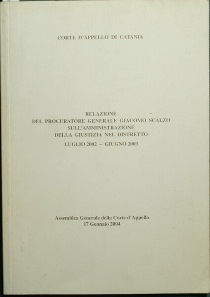 Relazione del Procuratore Generale Giacomo Scalzo sull'amministrazione della giustizia nel …