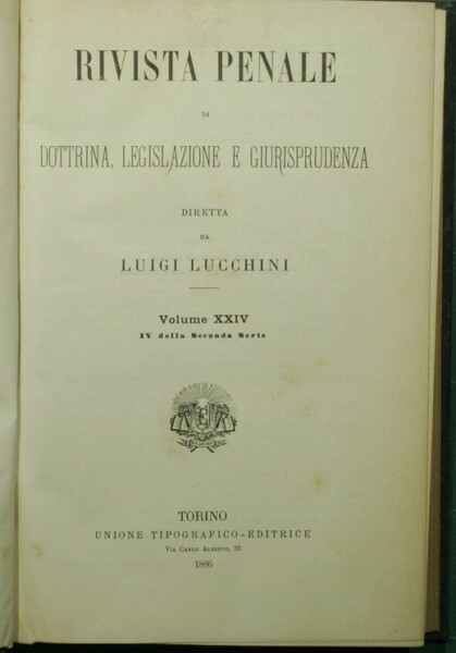 Rivista penale di dottrina, legislazione e giurisprudenza. Vol. XXIV