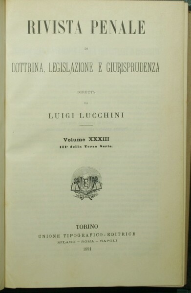 Rivista penale di dottrina, legislazione e giurisprudenza. Vol. XXXIII