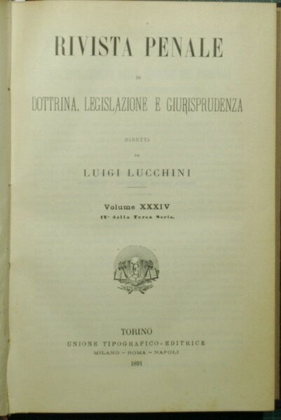 Rivista penale di dottrina, legislazione e giurisprudenza. Vol. XXXIV