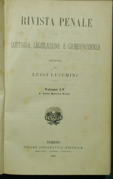 Rivista penale di dottrina, legislazione e giurisprudenza. Vol. LV