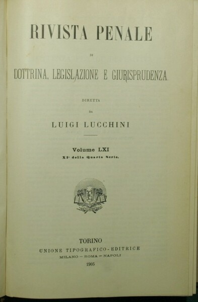 Rivista penale di dottrina, legislazione e giurisprudenza. Vol. LXI