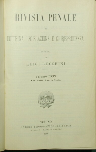 Rivista penale di dottrina, legislazione e giurisprudenza. Vol. LXIV