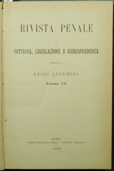 Rivista penale di dottrina, legislazione e giurisprudenza. Vol. CI