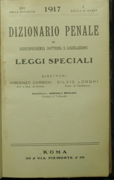 Dizionario penale di giurisprudenza dottrina e legislazione. Leggi speciali. 1917