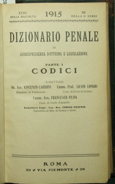 Dizionario penale di giurisprudenza dottrina e legislazione. Parte I - …