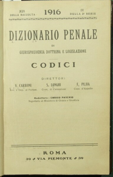 Dizionario penale di giurisprudenza dottrina e legislazione. Parte I - …