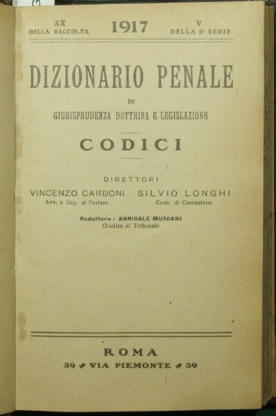 Dizionario penale di giurisprudenza dottrina e legislazione. I codici. Vol. …