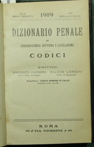 Dizionario penale di giurisprudenza dottrina e legislazione. Codici. Vol. VII …