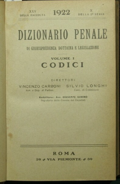 Dizionario penale di giurisprudenza dottrina e legislazione. Codici. Vol. X …