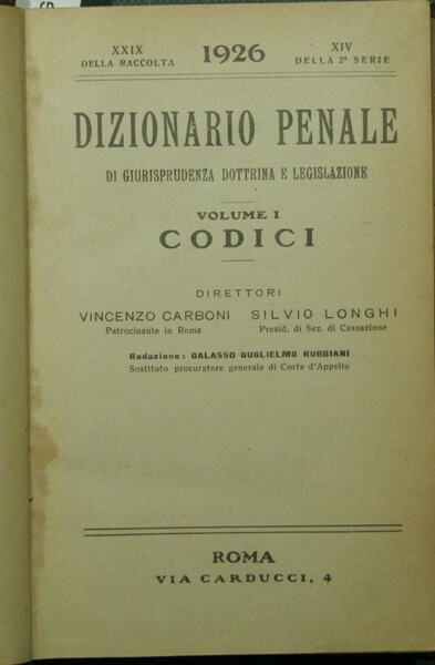 Dizionario penale di giurisprudenza dottrina e legislazione. Codici. Vol. XIV …