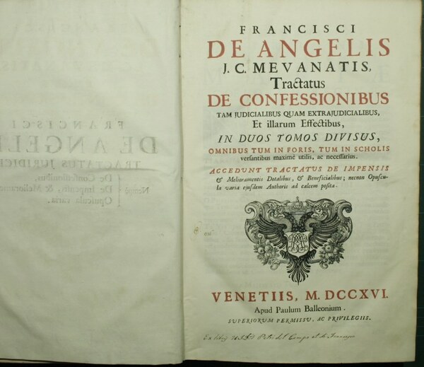 Francisci De Angelis J.C. Mevanatis Tractatus de confessionibus tam judicialibus …