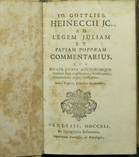 Jo. Gottlieb. Heineccii JC. Ad legem Juliam et Papiam Poppaeam …