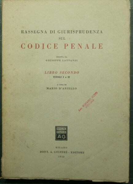 Rassegna di giurisprudenza sul Codice Penale - Libro II, Titoli …