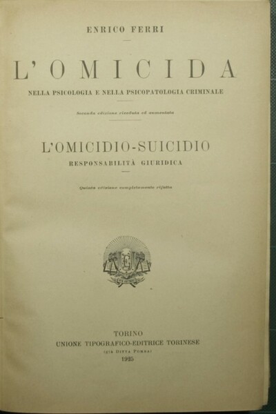 L'omicida nella psicologia e nella psicopatologia criminale - L'omicidio-suicidio, responsabilità …