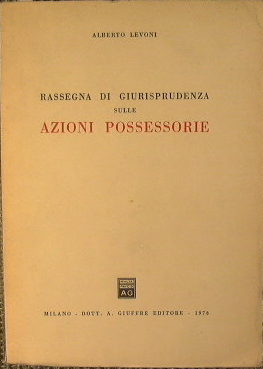Rassegna di Giurisprudenza sulle Azioni Possessorie.