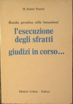 Guida pratica alle locazioni. L'esecuzione degli sfratti giudizi in corso…