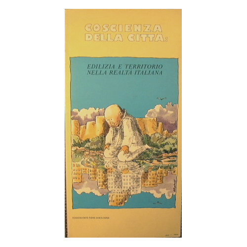Coscienza della città: edilizia e territorio nella realtà italiana
