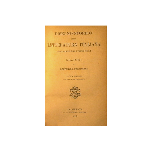 Disegno storico della letteratura italiana dall'origine fino a' nostri tempi