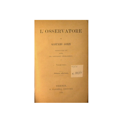 L' osservatore. Preceduto dalla vita di G. G. scritta da …