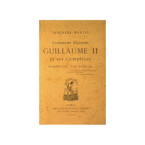 Comment finiront Guillaume II et ses Complices