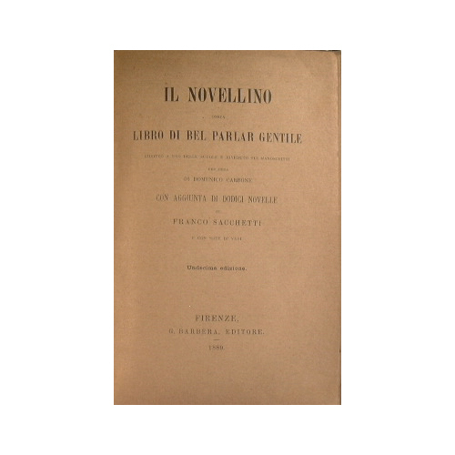 Il novellino. Ossia il libro di bel parlar gentile