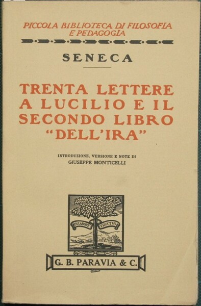 Trenta lettere a Lucilio e Il secondo libro Dell'ira