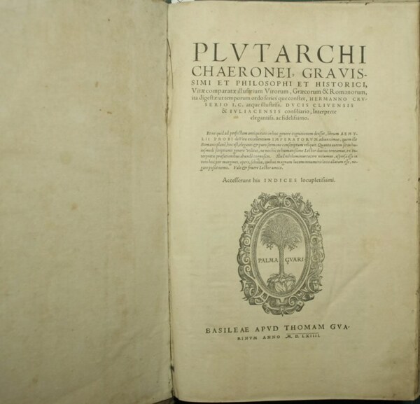 Plutarchi Chaeronei, gravissimi et philosophi et historici, Vitae comparatae illustrium …