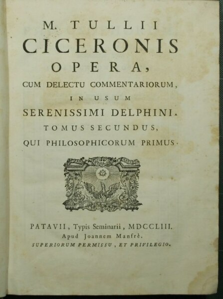 M. Tullii Ciceronis Opera, cum delectu commentariorum, in usum serenissimi …