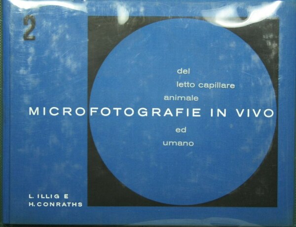 Microfotografie in vivo del letto capillare animale ed umano. Vol. …