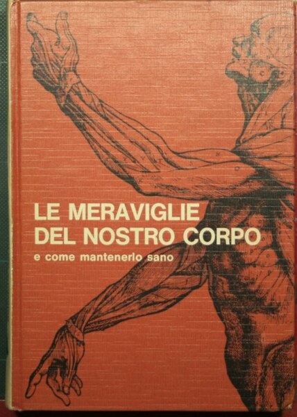 Le meraviglie del nostro corpo e come mantenerlo sano