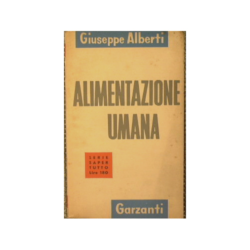 Alimentazione umana. Passato,presente,avvenire.