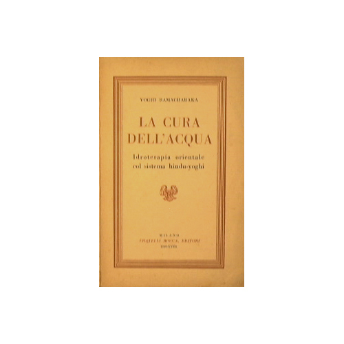 La cura dell'acqua.I droterapia orientale col sistema hindu-yoghi.