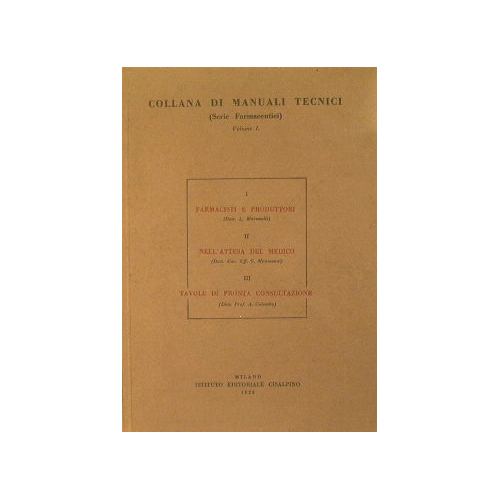 Farmacisti e produttori. Nell'attesa del medico. Tavole di pronta consultazione.
