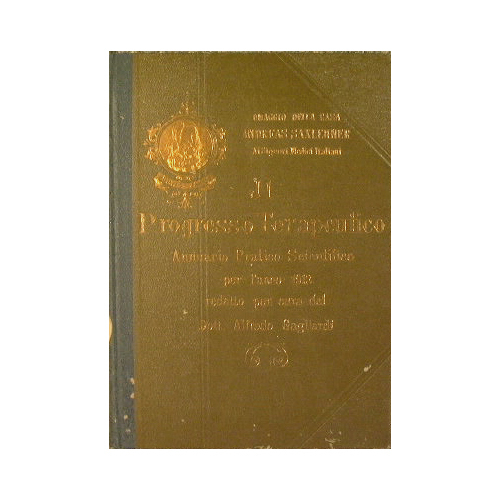 Il progresso terapeutico. Annuario pratico scientifico per l'anno 1913 redatto …