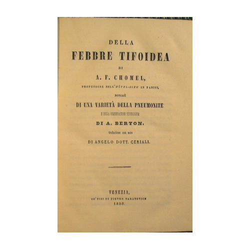 Della Febbre tifoidea di A. F. Chomel, professore nell'hotel - …