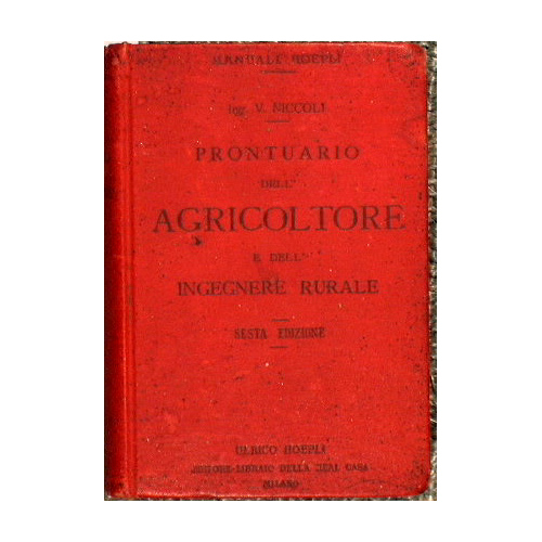 Prontuario dell'agricoltore e dell'ingegnere rurale.