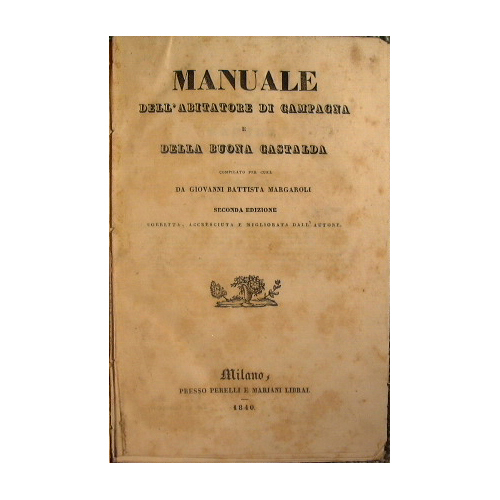 Manuale dell'abitatore di campagna e della buona castalda compilato per …