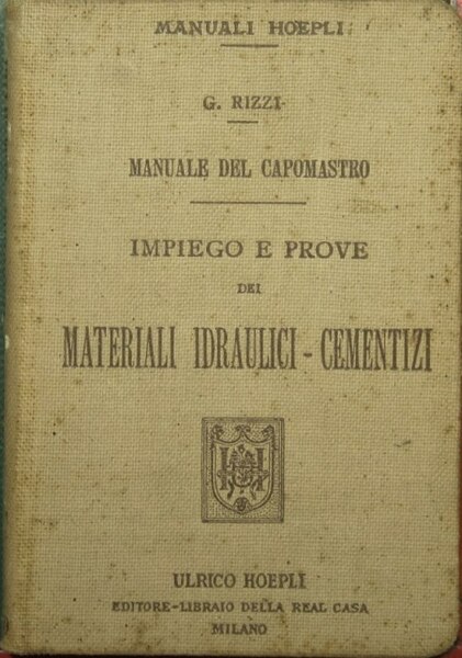 Manuale del capomastro - Impiego e prove dei materiali idraulici-cementizi