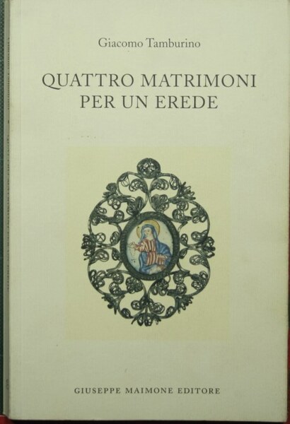 Quattro matrimoni per un erede