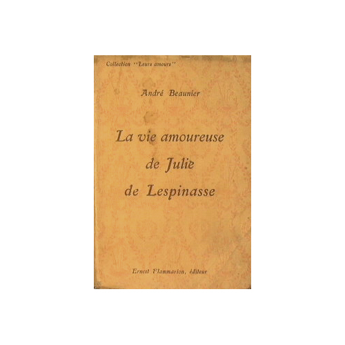 La vie amoureuse de Julie de Lespinasse