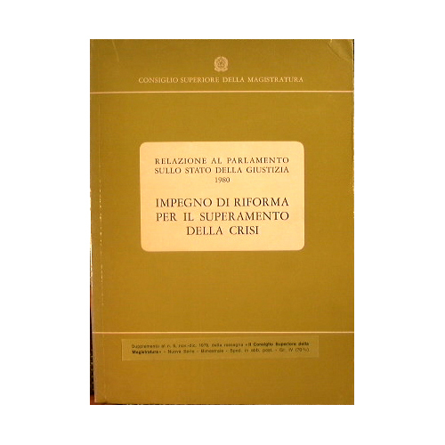 Relazione al parlamento sullo stato della giustizia 1980 - impegno …