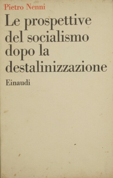 Le prospettive del socialismo dopo la destalinizzazione