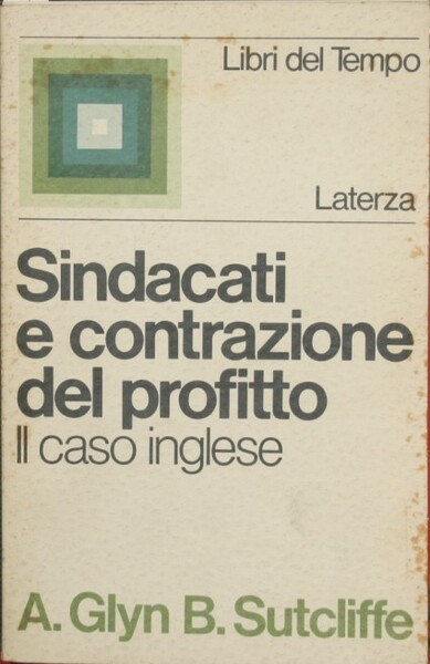 Sindacati e contrazione del profitto