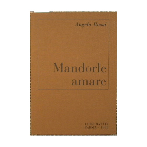Mandorle amare. Poesie