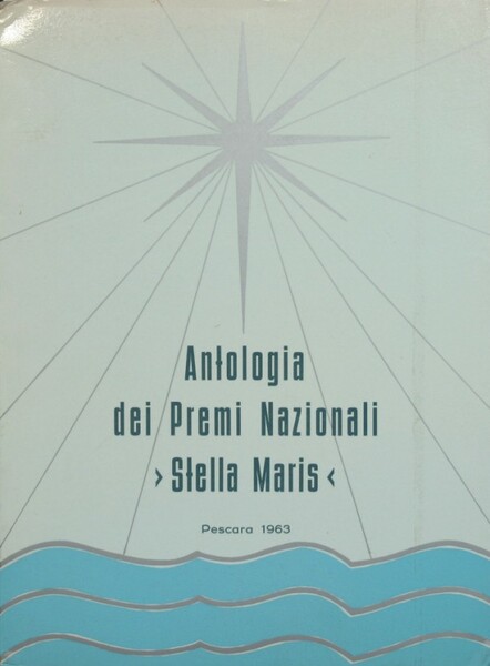 Antologia dei Premi Nazionali Stella Maris. Vol. I