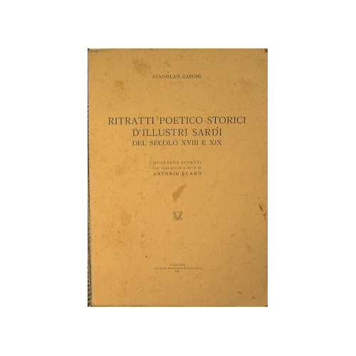 Ritratti poetico-storici d'illustri sardi del secolo XVIII e XIX. Quaranta …